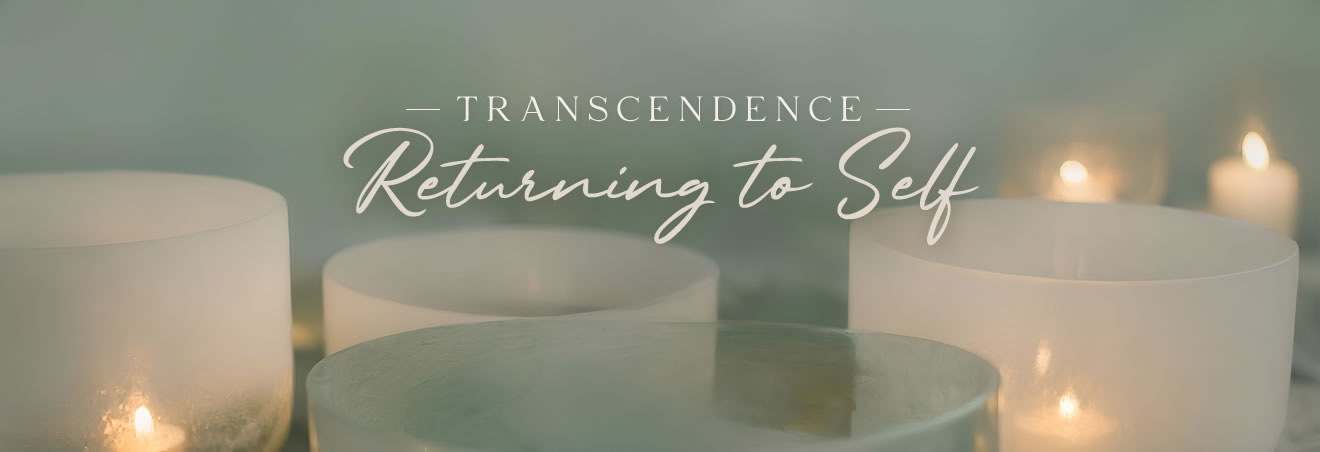 Transcendence: Return to Self